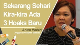 Anita Wahid: Sekarang Sehari Kira-kira Ada 3 Hoaks Baru