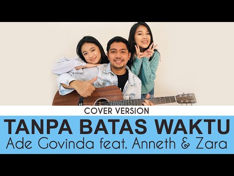 Ade Govinda feat. Anneth & Zara Leola - Tanpa Batas Waktu (Cover)