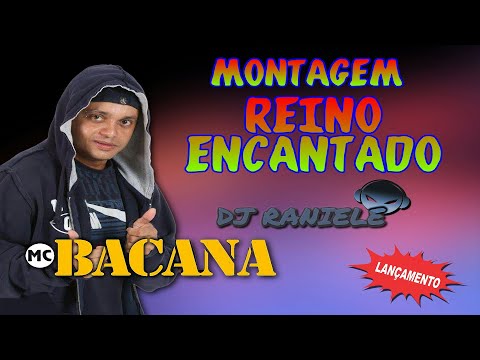 MC Bacana - Montagem REINO ENCANTADO (Acapella Clássica) By RANIELE DJ