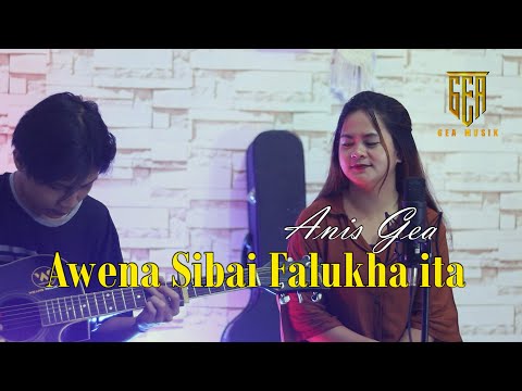 AWENA SIBAI FALUKHA ITA - ANIS GEA ( COVER )