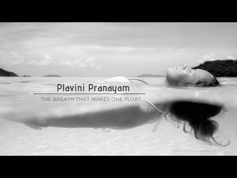 Plavini Pranayam : The Breath that Makes One Float