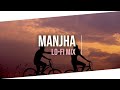 MANJHA (LOFI MIX) | DJ HARSHAL | VISHAL MISHRA | BOLLYWOOD LOFI