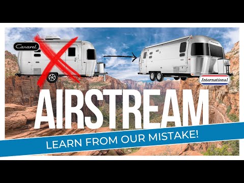 Purchasing an AIRSTREAM - Learn from our MISTAKE!