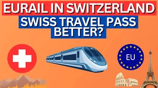 EURAIL vs SWISS TRAVEL PASS: Find the Perfect Train Pass For SWITZERLAND