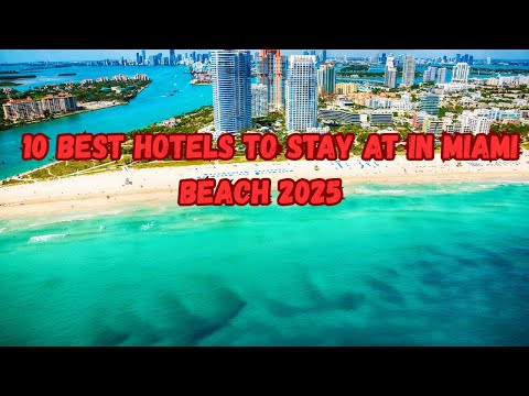 10 Best Hotels to Stay at in Miami Beach 2025