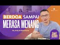 Saat Teduh Bersama - BERDOA SAMPAI MERASA MENANG|20 Maret 2024 (Official Philip Mantofa)