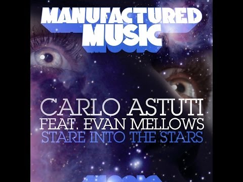 Carlo Astuti feat Evan Mellows  - Stare Into The Stars - Radio Edit