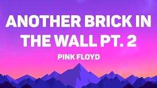 Pink Floyd - Another Brick In The Wall PT. 2 (Lyrics)