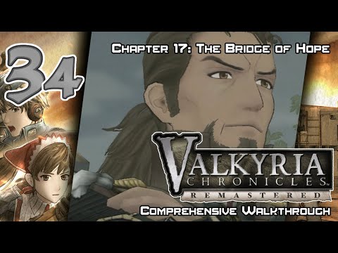 Valkyria Chronicles Remastered - Walkthrough - Ep. 34: Chapter 17: The Bridge of Hope