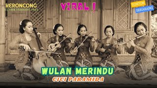 Download lagu WULAN MERINDU - CICI PARAMIDA | Versi KERONCONG KLASIK Terindah | Cover KENANGAN KERONCONG KLASIK mp3