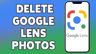 How To Delete Google Lens Photos 2023 | Remove, Clear Google Lens History