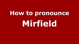 How to pronounce Mirfield