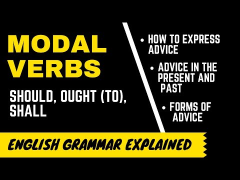 Modal Verbs expressing ADVICE - SHOULD, OUGHT (TO), SHALL