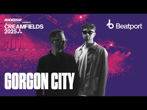 Gorgon City DJ Set | Rockstar Energy presents @creamfields  2025 | @beatport  Live