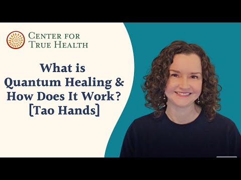 What is Quantum Healing and How Does It Work [Tao Hands]?