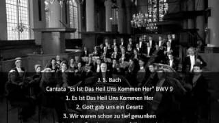 J. S. Bach - Cantata "Es Ist Das Heil Uns Kommen Her" BWV 9 (1/2)