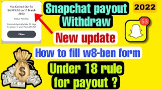 How do you withdraw money from Snapchat| | How to Fill W-8BEN Form |snapchat payout process 2022