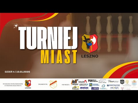 TURNIEJ MIAST LESZNO | DZIEŃ 4 | 10.01.2026