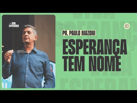 SÉRIE VIVA ESPERANÇA | ESPERANÇA TEM NOME | PR. PAULO MAZONI | DOMINGO 18H | 04/01/2026