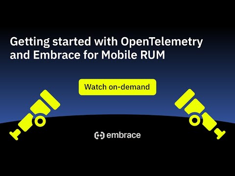 Getting Started with OpenTelemetry for Mobile using Embrace