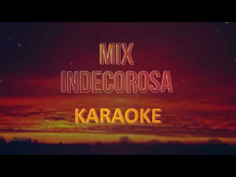 Mix Indecorosa (Indecorosa, Cocotera, Bandido, Mentiritas) Karaoke, Pista musical con Coros