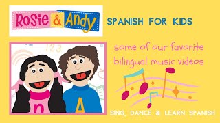 Rosie &amp; Andy: Spanish for Kids- Bilingual Music Videos