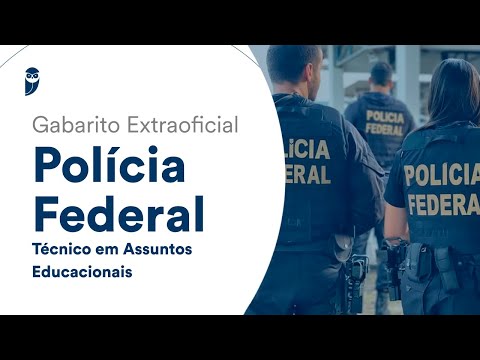 Gabarito Extraoficial Polícia Federal - Técnico em Assuntos Educacionais