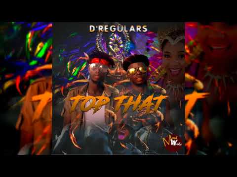 D' Regulars - Top That {Soca 2018}{Grenada}