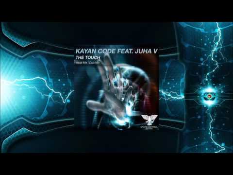 Kayan Code feat. Juha V - The Touch (Dub Mix) (Uplifting Trance)
