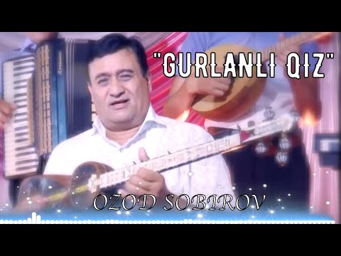 "GURLANLI QIZ" (ALLAG'ALAY-DIM ZO'R) - OZOD SOBIROV