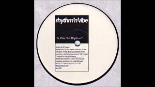 (1995) Rhythm 'N' Vibe - Is This The Rhythm? [The Rhythm Club Mix]