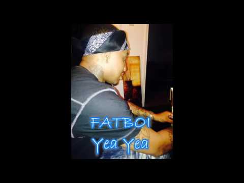 FatBoi-YEA YEA