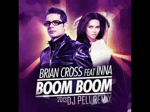Brian Cross Ft Inna - Boom Boom [DJ PELI] 2013