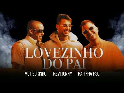 kevi Jonny, MC Pedrinho e Rafinha RSQ- LOVOZINHO DO PAI (videoclipe oficial)