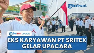 Mantan Karyawan PT Sritex Gelar Upacara Peringatan HUT ke-80 RI di Depan Gerbang Eks Perusahaan