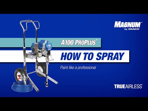 Magnum A100 ProPlus - Tutorial: How to spray with your A100 ProPlus airless paint sprayer