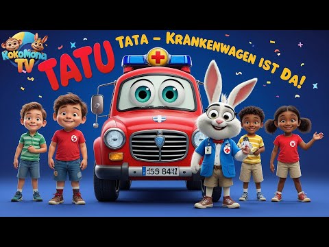 Tatu Tata  - Der Krankenwagen ist da! | Kinderlieder