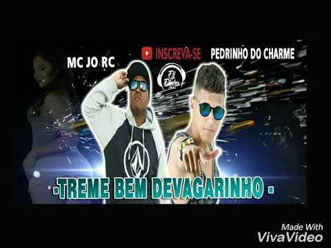 🔱MC JO RC & PEDRINHO DO CHAME - TREME BEM DEVAGARINHO 🔱2017