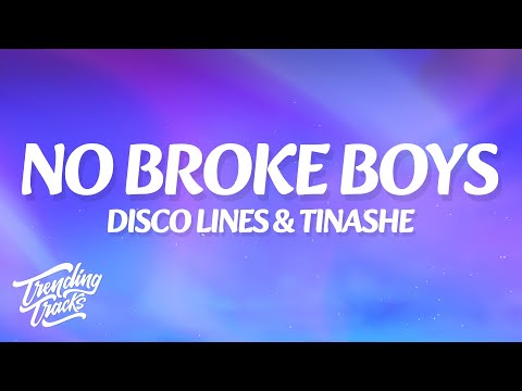 Disco Lines & Tinashe - No Broke Boys (Lyrics)