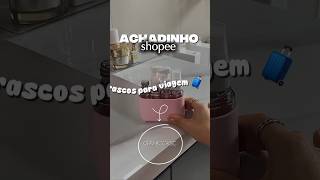ACHEI NA SHOPEE KIT FRASCOS PARA VIAGEM ✈️🧳✨️ #achadinhos #shopee