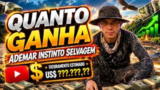 QUANTO GANHA O CANAL ADEMAR INSTINTO SELVAGEM | GANHOS REAIS 2026
