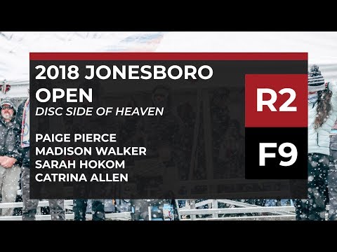 2018 Jonesboro Open - R2 • F9 - Paige Pierce • Madison Walker • Sarah Hokom • Catrina Allen
