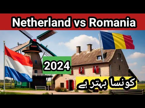 Netherland vs Romania | Which country is better to live