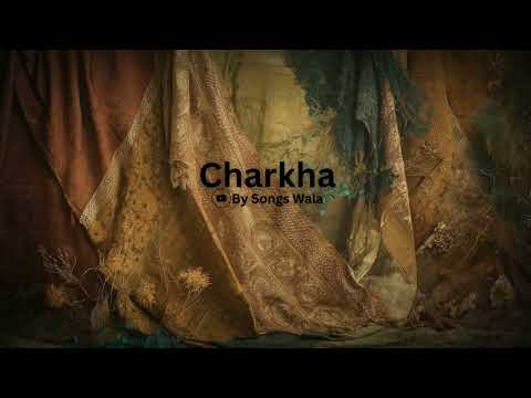 Charkha | ve mahiyan tere vekhan nu | wadali brothers | lakhwinder wadali | mukhtar sahota