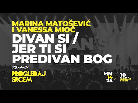 Divan si / Predivan Bog - Marina Matošević i Vanessa Mioč (Progledaj srcem, Arena Zagreb 2024.)