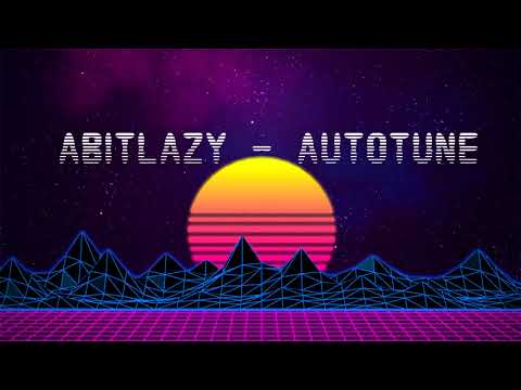 AbitLazy - AUTOTUNE (Official Audio)