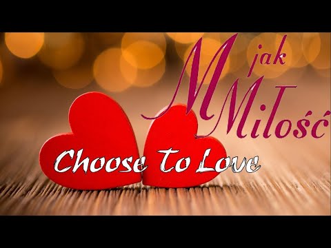 Photronique - Choose To Love (M jak miłość OST)