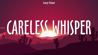 George Michael ~ Careless Whisper # lyrics