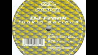 DJ Frank - Funkin Serious (Da Rick Classic Rmx)