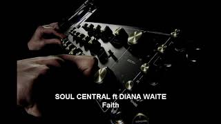 Soul Central ft Diana Waite ‎– Faith